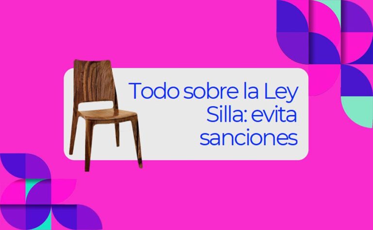 Todo sobre la Ley Silla: evita sanciones